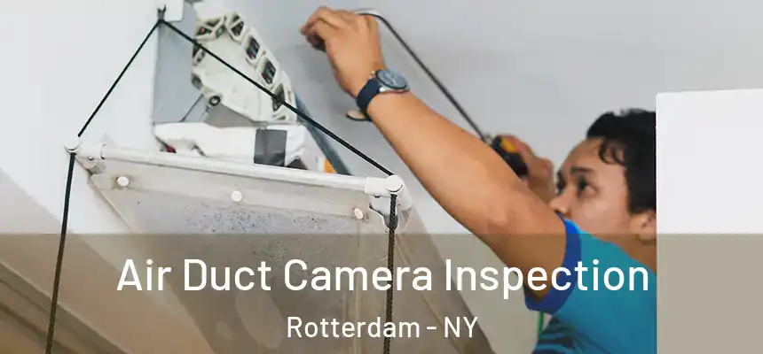 Air Duct Camera Inspection Rotterdam - NY