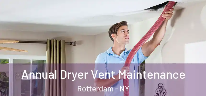  Annual Dryer Vent Maintenance Rotterdam - NY