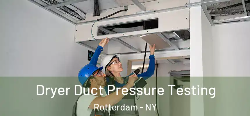 Dryer Duct Pressure Testing Rotterdam - NY