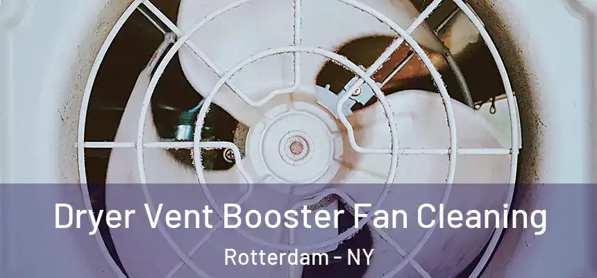 Dryer Vent Booster Fan Cleaning Rotterdam - NY
