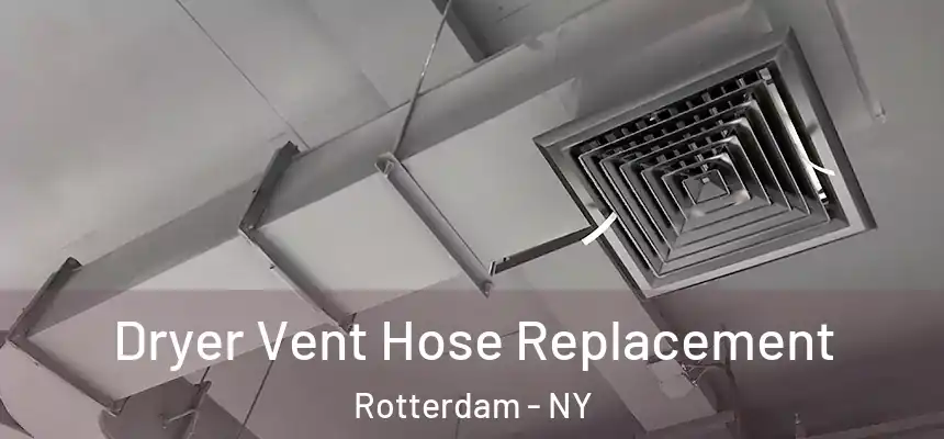  Dryer Vent Hose Replacement Rotterdam - NY