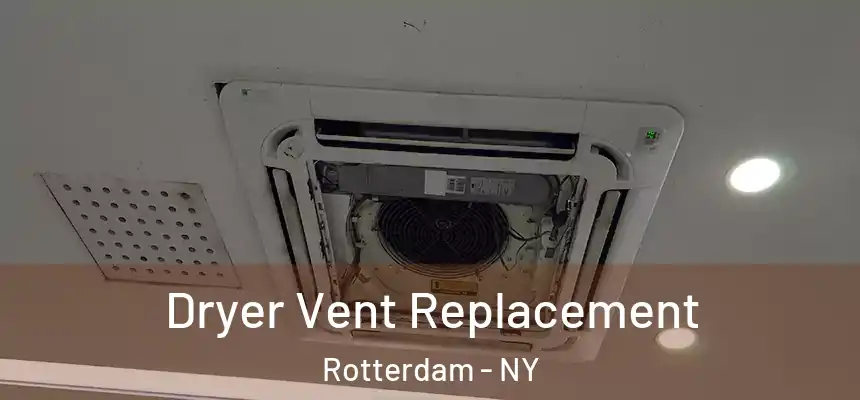  Dryer Vent Replacement Rotterdam - NY