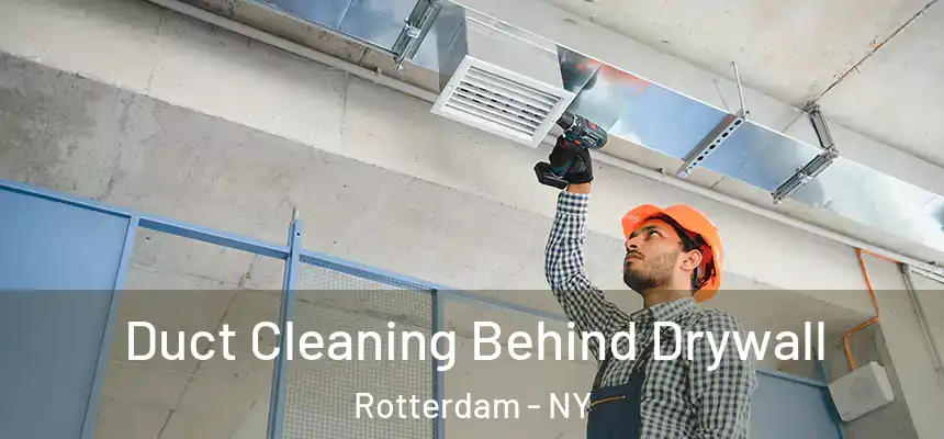  Duct Cleaning Behind Drywall Rotterdam - NY