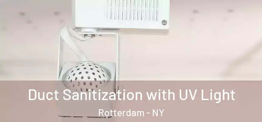 Duct Sanitization with UV Light Rotterdam - NY