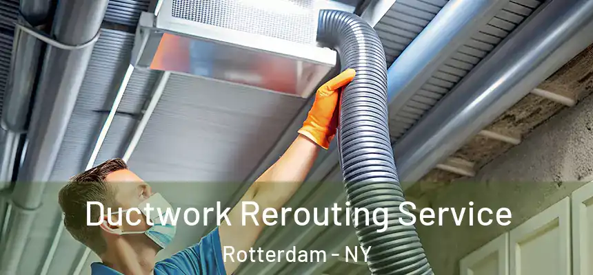  Ductwork Rerouting Service Rotterdam - NY