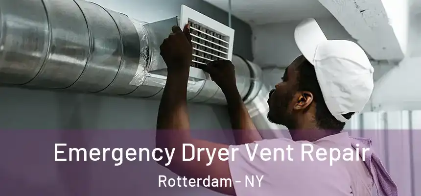 Emergency Dryer Vent Repair Rotterdam - NY