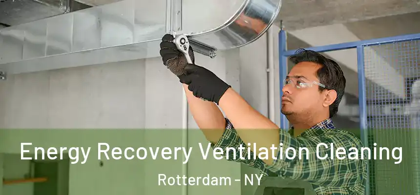 Energy Recovery Ventilation Cleaning Rotterdam - NY