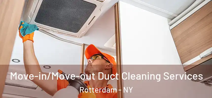  Move-in/Move-out Duct Cleaning Services Rotterdam - NY