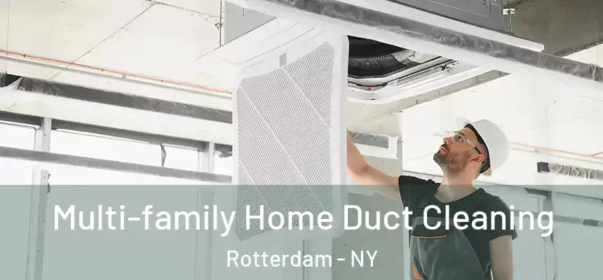 Multi-family Home Duct Cleaning Rotterdam - NY