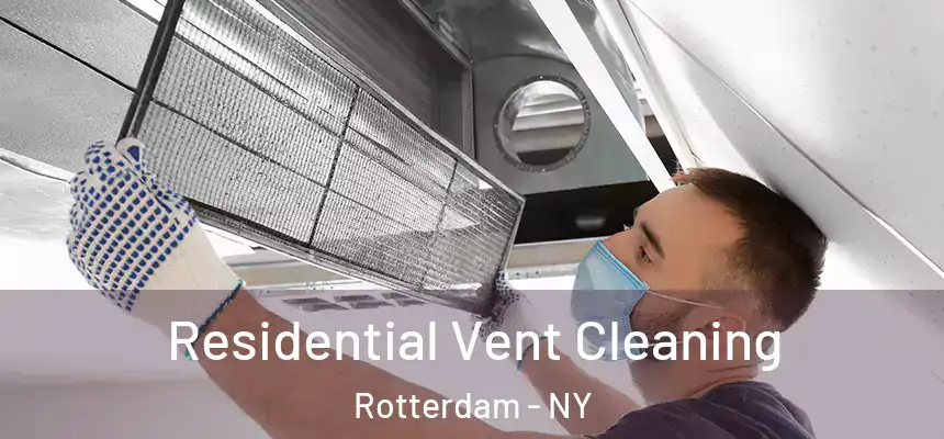 Residential Vent Cleaning Rotterdam - NY