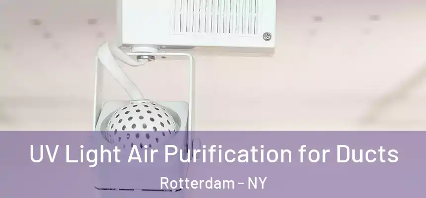 UV Light Air Purification for Ducts Rotterdam - NY