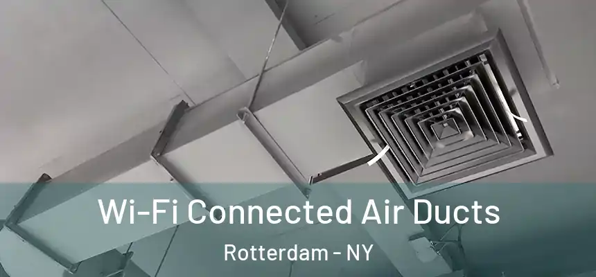  Wi-Fi Connected Air Ducts Rotterdam - NY